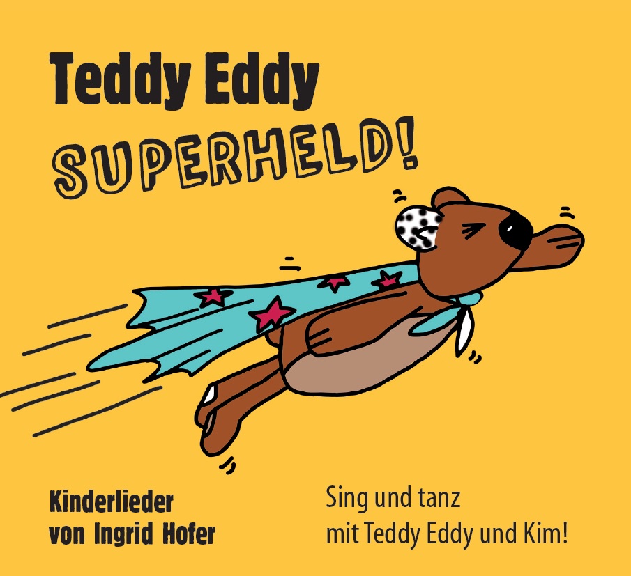 Kinderlieder Teddy Eddy Superheld Ingrid Hofer