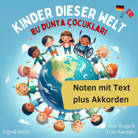 Kinder dieser Welt_Bu Dünya Çocukları ingrid hofer notenblatt